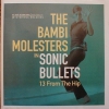 The Bambi Molesters - Sonic Bullets, 13 From The Hip (2002)