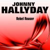 Johnny Hallyday - Rebel Rouse