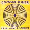 Common Rider - Last Wave Rockers (1999)