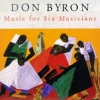 Don Byron - Music For Six Musicians (1995)
