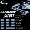 Jammin' Unit - Deaf, Dub And Blind (1997)