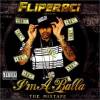Lil' Flip - I'm A Balla: The Mixtape (2006)