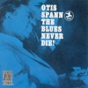 Otis Spann - The Blues Never Die! (1990)