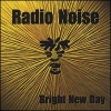 Radio Noise - Bright New Day (1996)