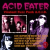 Acid Eater - Virulent Fuzz Punk A.C.I.D. (2007)
