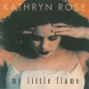 Kathryn Rose - My Little Flame (2001)