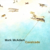 Mark McAdam - Cavalcades (2006)