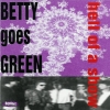 Betty Goes Green - Hell Of A Show (1991)