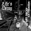 Life's Decay - Art Decay Extremism (2004)