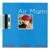 Air Miami - Me. Me. Me. (1995)