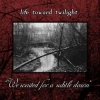 Life Toward Twilight - We Waited For A Subtle Dawn (2005)