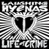 Laughing Hyenas - Life Of Crime / You Can't Pray A Lie (1990)