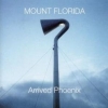 Mount Florida - Arrived Phoenix (2001)