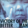 Victory Of The Better Man - L'Utopiste (1991)