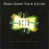 Make Good Your Escape - Never Look Back Here Again (2006)