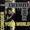 Excessive Force - Conquer Your World (1991)