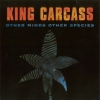 King Carcass - Other Minds Other Species (1992)