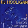 DJ Hooligan - 3 Years To Become A Ravermaniac (1995)