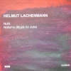 Helmut Lachenmann - NUN / Notturno (Musik Für Julia) (2001)