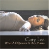 Cory Lee - What A Difference A Day Makes (2005)