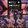 Only a Mother - Feral Chickens (1995)