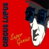 Circus Lupus - Super Genius (1992)