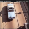 East River Pipe - The Gasoline Age (1999)