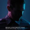 Bright Light Bright Light - Make Me Believe In Hope - Blueprints Version (2013)