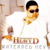 Heavy D - Waterbed Hev (1997)
