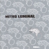Metro Luminal - Ainult... (2003)