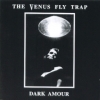 Venus Fly Trap - Dark Amour (1997)