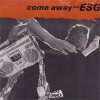 Esg - Come Away With Esg (2006)