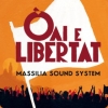 Massilia Sound System - Oai E Libertat (2007)