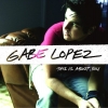 Gabe Lopez - This Is About You (2006)