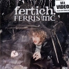 Ferris MC - Fertich! (2001)