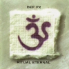 Def FX - Ritual Eternal (1995)