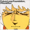 Future Loop Foundation - PHunkRoc (1999)