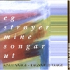 Knut Vaage - Eg Strøyer Mine Songar Ut (1993)