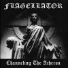Flagellator - Channeling The Acheron (2003)