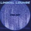 Liminal Lounge - Pre-set (1997)