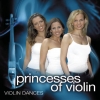 Princesses Of Violin - Violin Dances (2005)