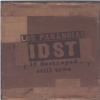 Los Paranoias - IDST (If Destroyed Still True) (2004)