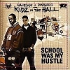 Kidz In The Hall - School Was My Hustle (2003)