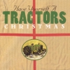 The Tractors - Have Yourself A Tractors Christmas (1995)