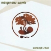 Indigenous Womb - Concept-Shun (2007)