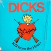Dicks - Kill From The Heart (1983)