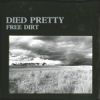 Died Pretty - Free Dirt (1986)