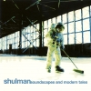 Shulman - Soundscapes And Modern Tales (2002)