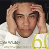 Gyle Waddy - Wha'Cha Been Doin'...? (2003)