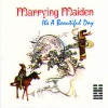 It's a Beautiful Day - Marrying Maiden (1970)